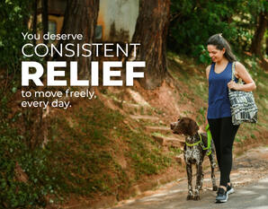 Protalus Brand Foundation Work example thumbnail image: Photo of a woman walking a dog with text overlay: You deserve consistent relief to walk freely every day.